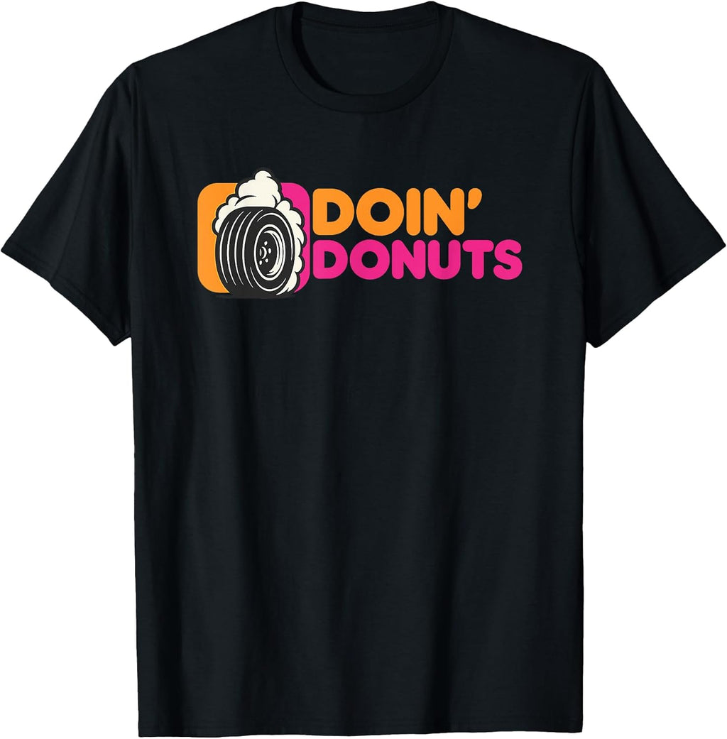 Doin' Donuts - Funny Drift Racing Car Enthusiast T-Shirt