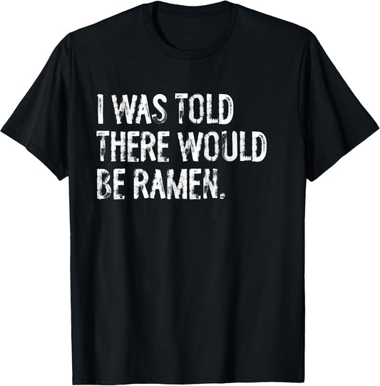Told Would Be Ramen Typography Gifts