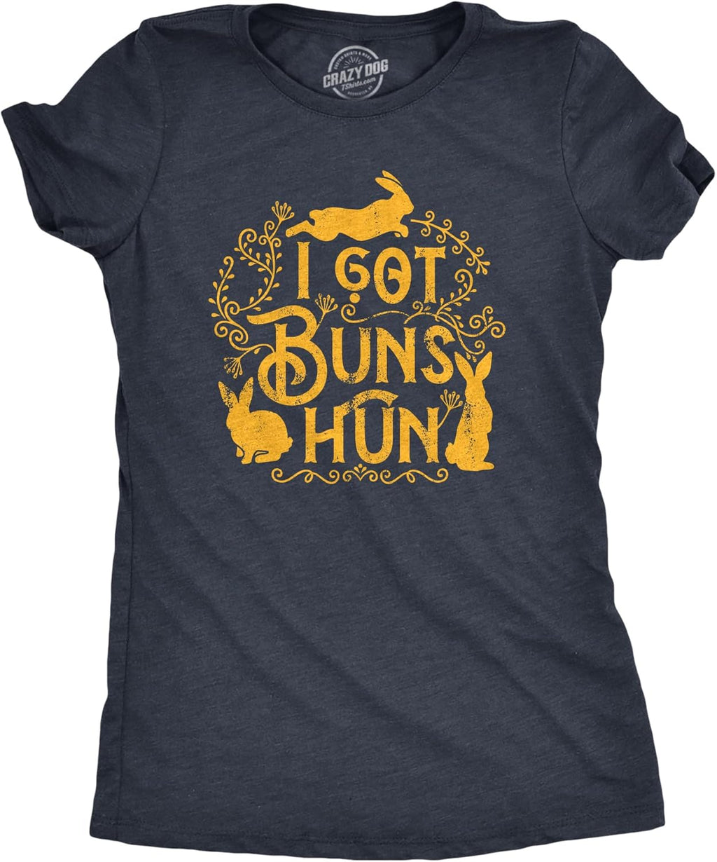 Womens I Got Buns Hun T Shirt Funny Cute Easter Bunny Rabbit Joke Tee for Ladies