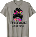I Don't Know I Just Work Here Funny Quotes tee.