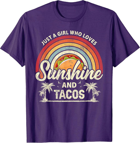 Just A Girl Who Loves Sunshine And Tacos