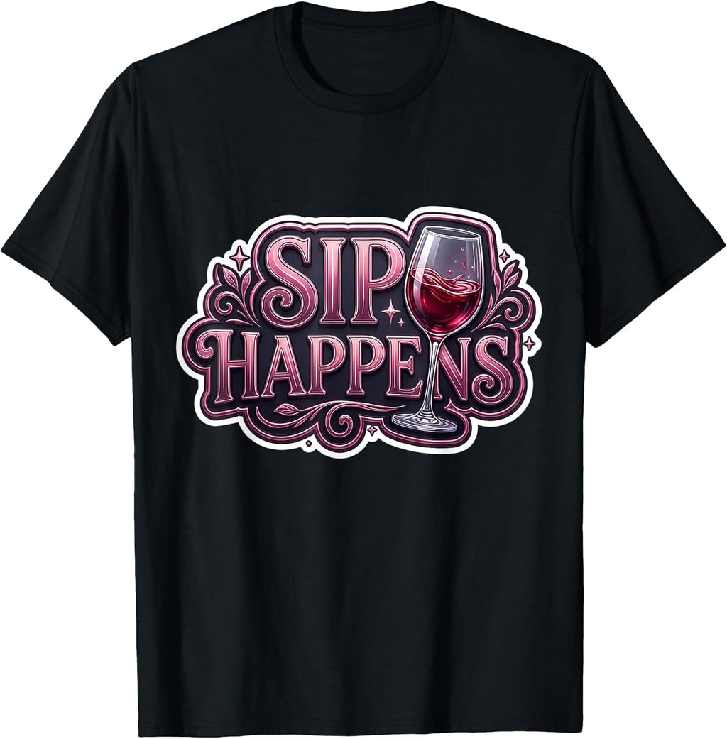 Sip Happens Funny Wine Lover Womens Pun Merch