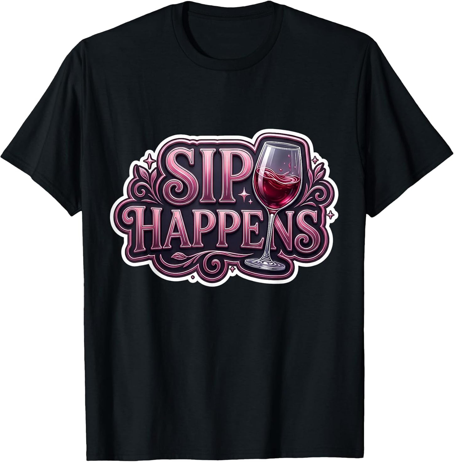 Sip Happens Funny Wine Lover Womens Pun Merch