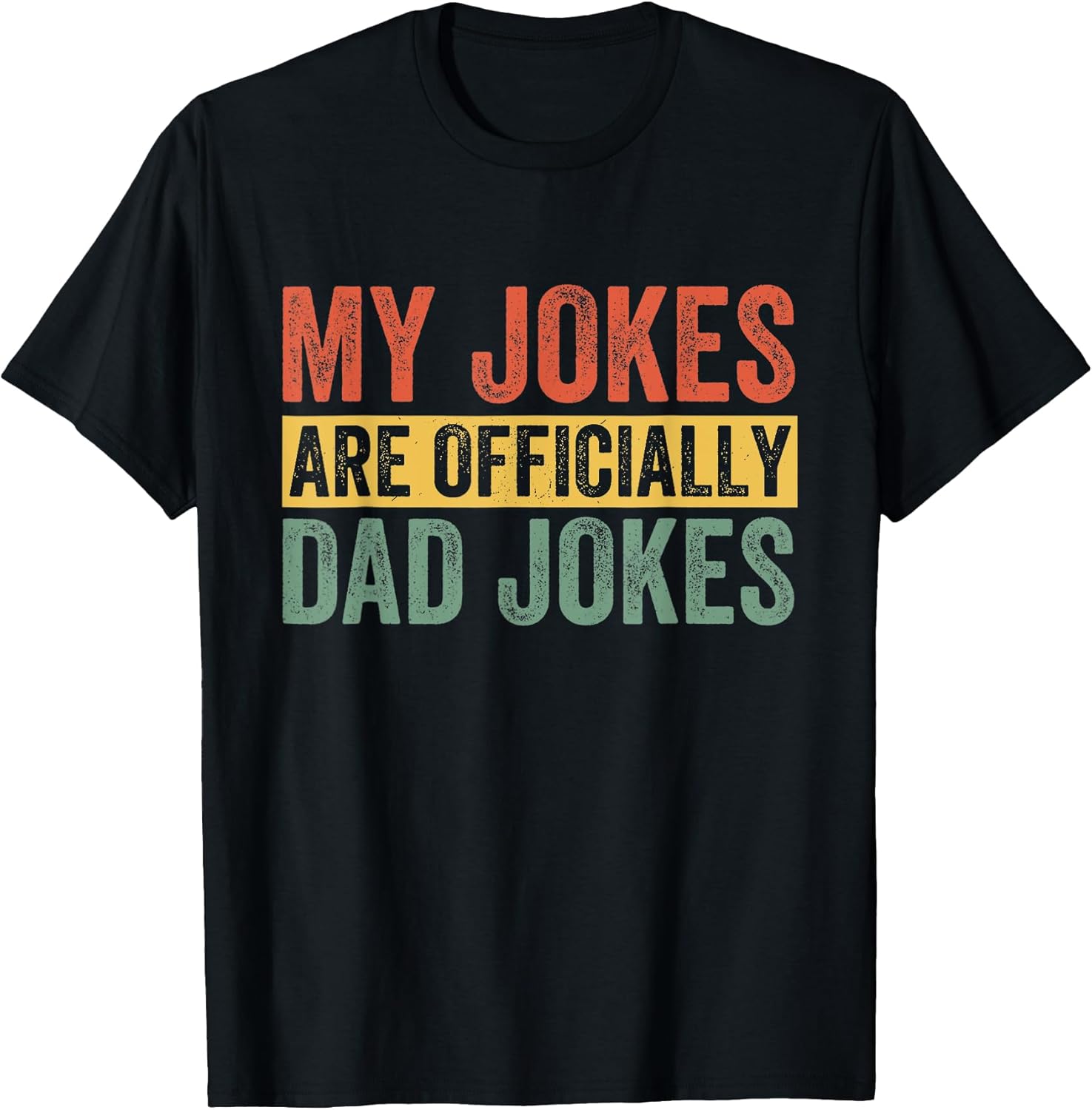 My Jokes Are Officially Dad Jokes Humor Father Day