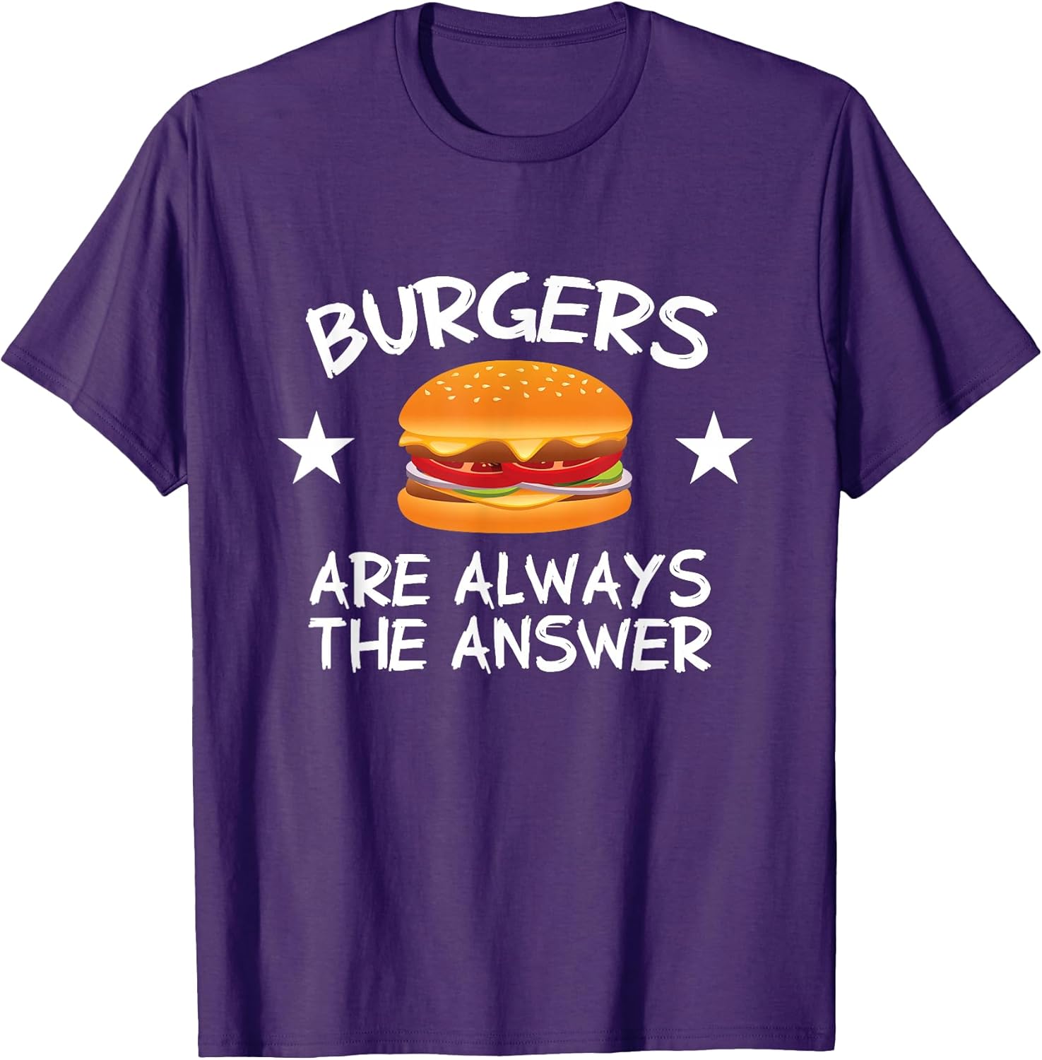 Burgers Are The Answer Shirts