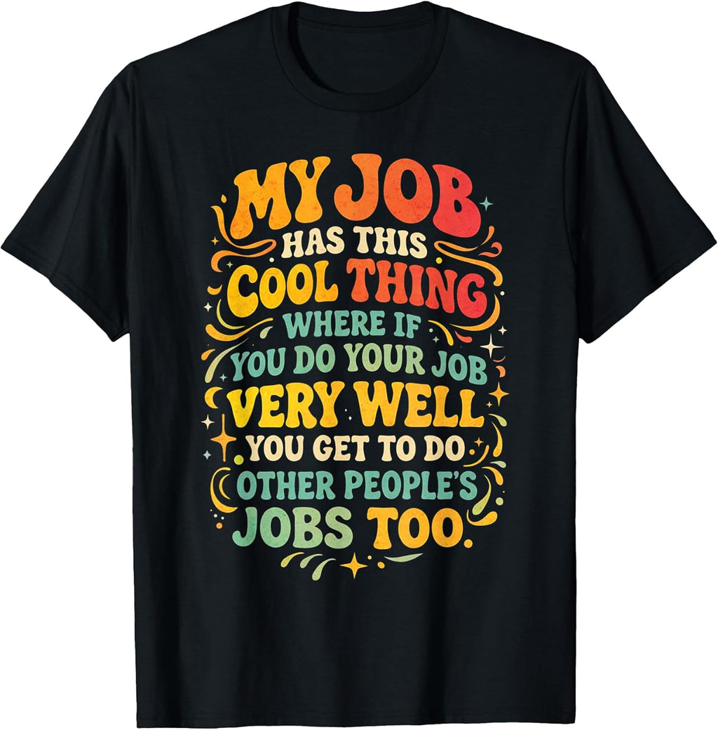 Funny Office Humor My Job Has This Cool Thing