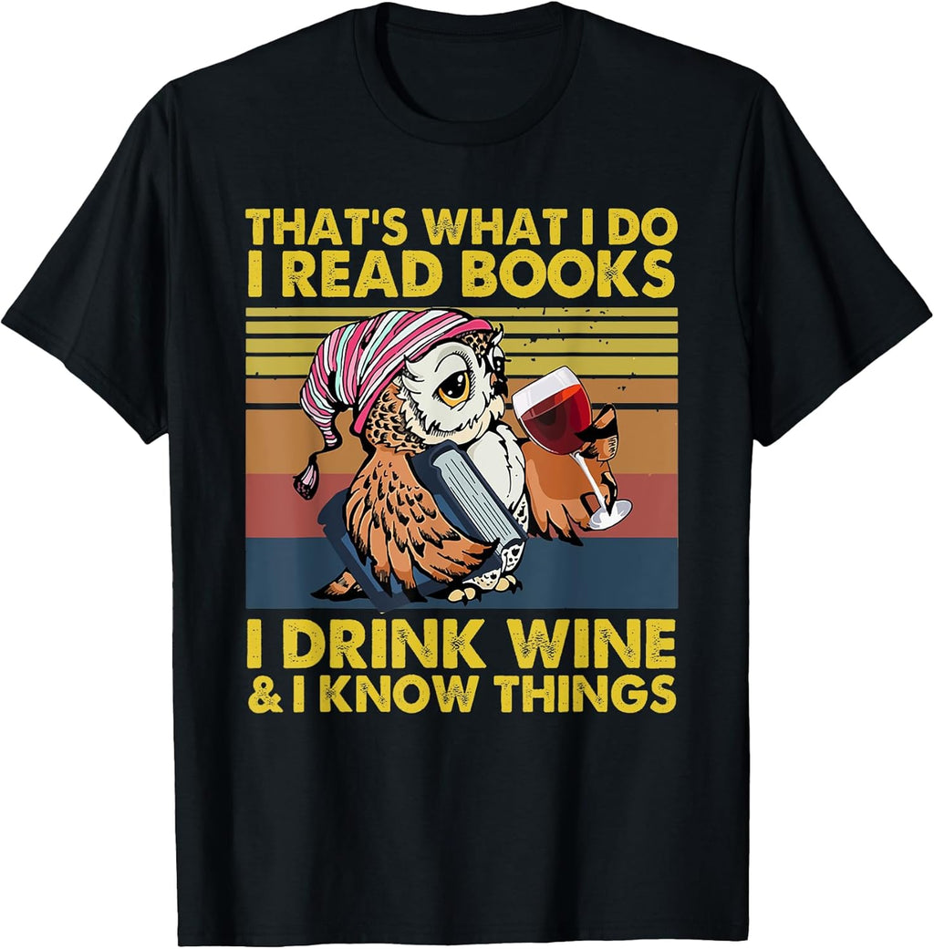 That's What I Do I Read Books I Drink Wine Tees