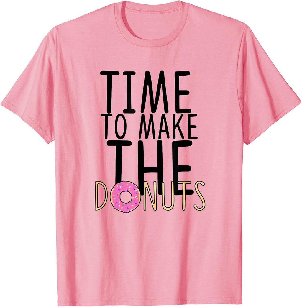 Time to Make the Donuts T-Shirt