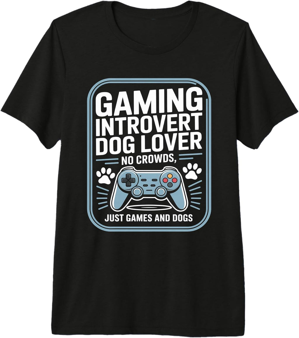 Dog Lover Introvert Gamer No Crowds