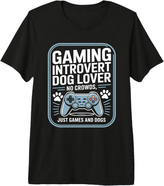 Dog Lover Introvert Gamer No Crowds