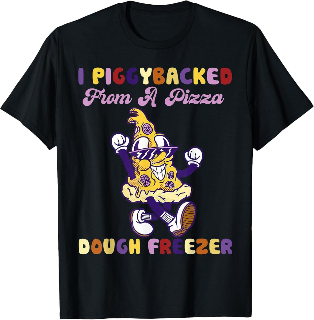 It's Funny I Hung On A Pizza Dough Freezer Apparel