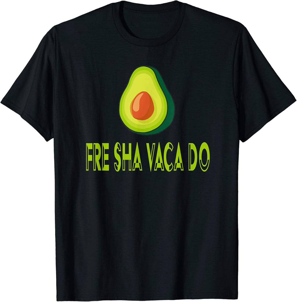 Fre Shavacado Fresh Avacado Funny Meme nice TShirt