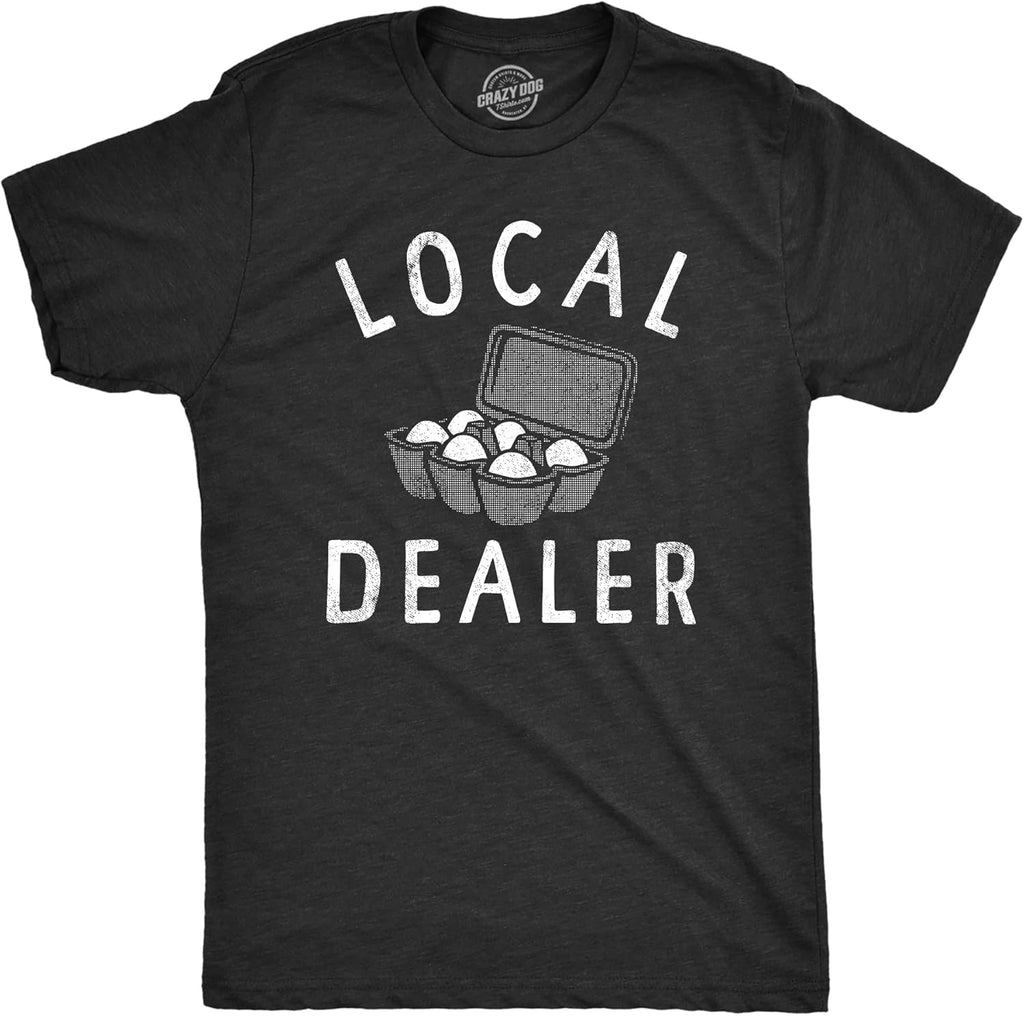 Mens Local Egg Dealer T Shirt Funny Easter Sunday Eggs Joke Tee for Guys