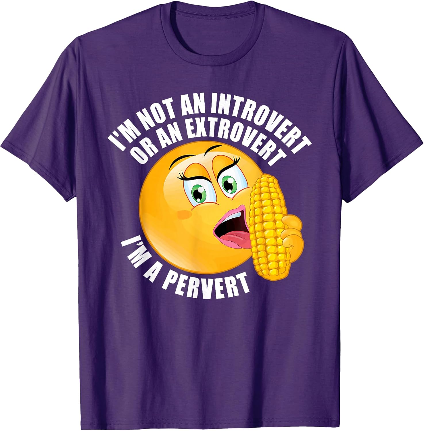 I'm Not An Introvert Or An Extrovert I'm A Pervert