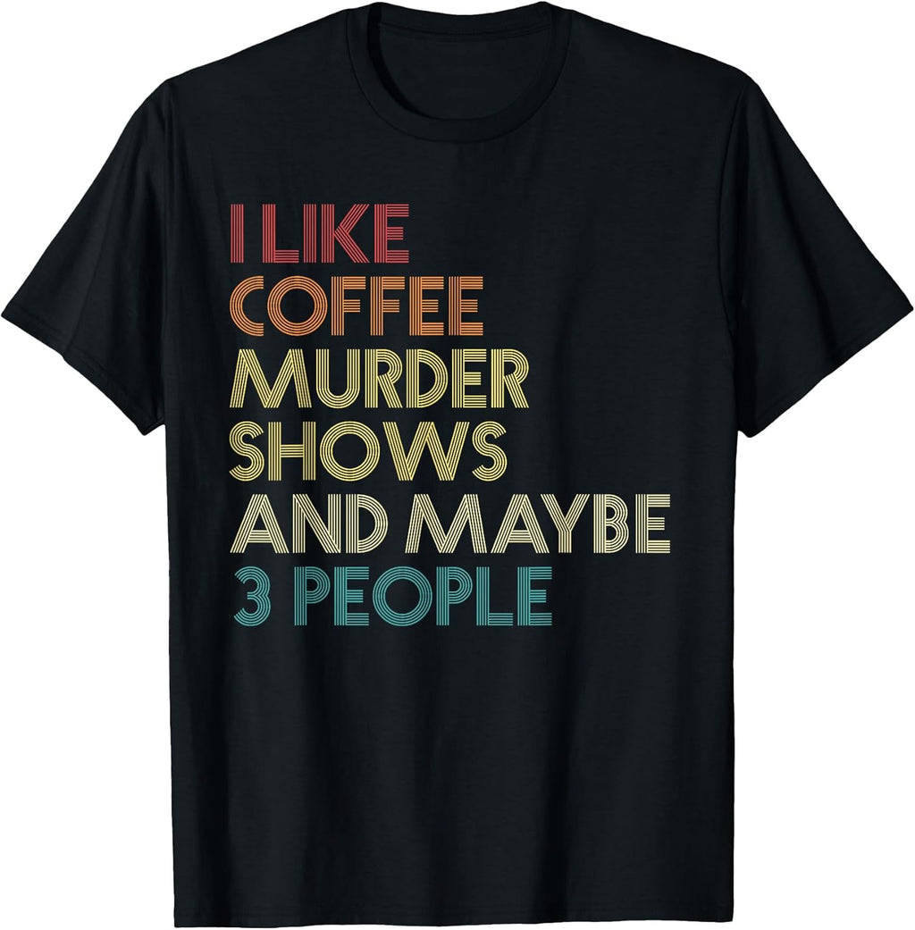 True Crime Show Lovers Funny Humor Tees