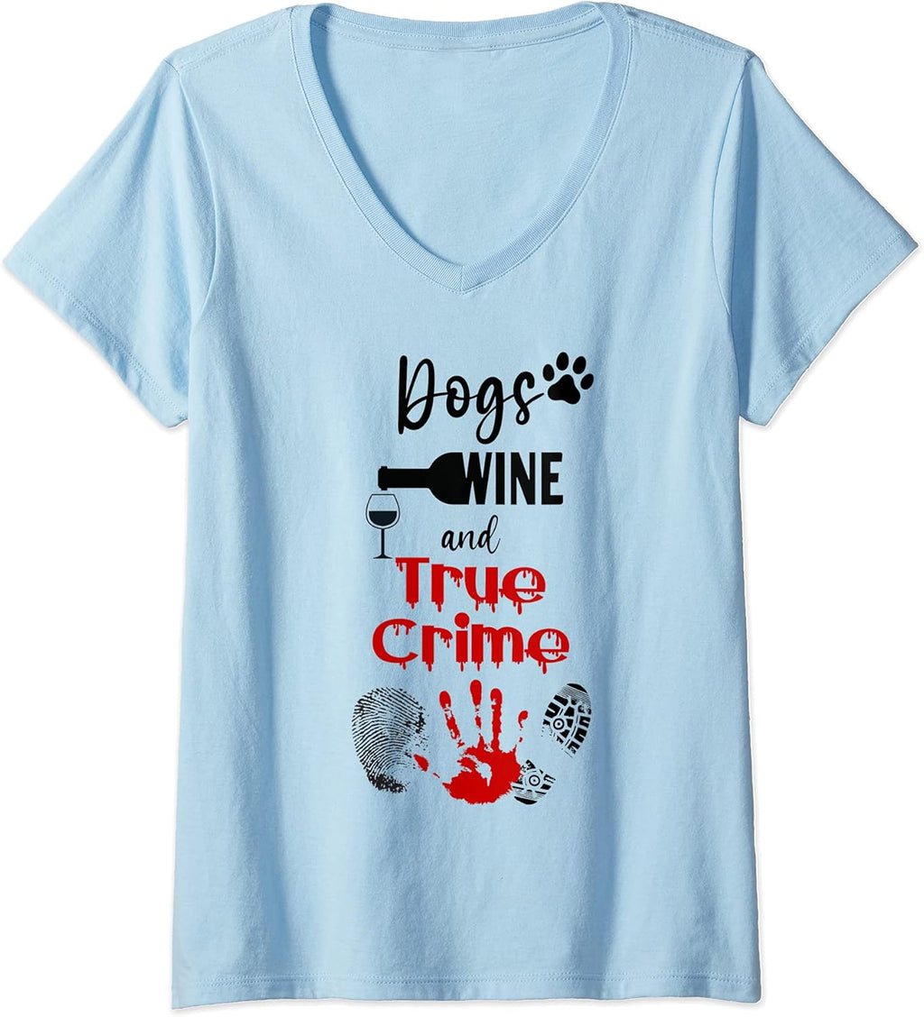 Best True Crime Tees Funny Wine and Dog Love Tees