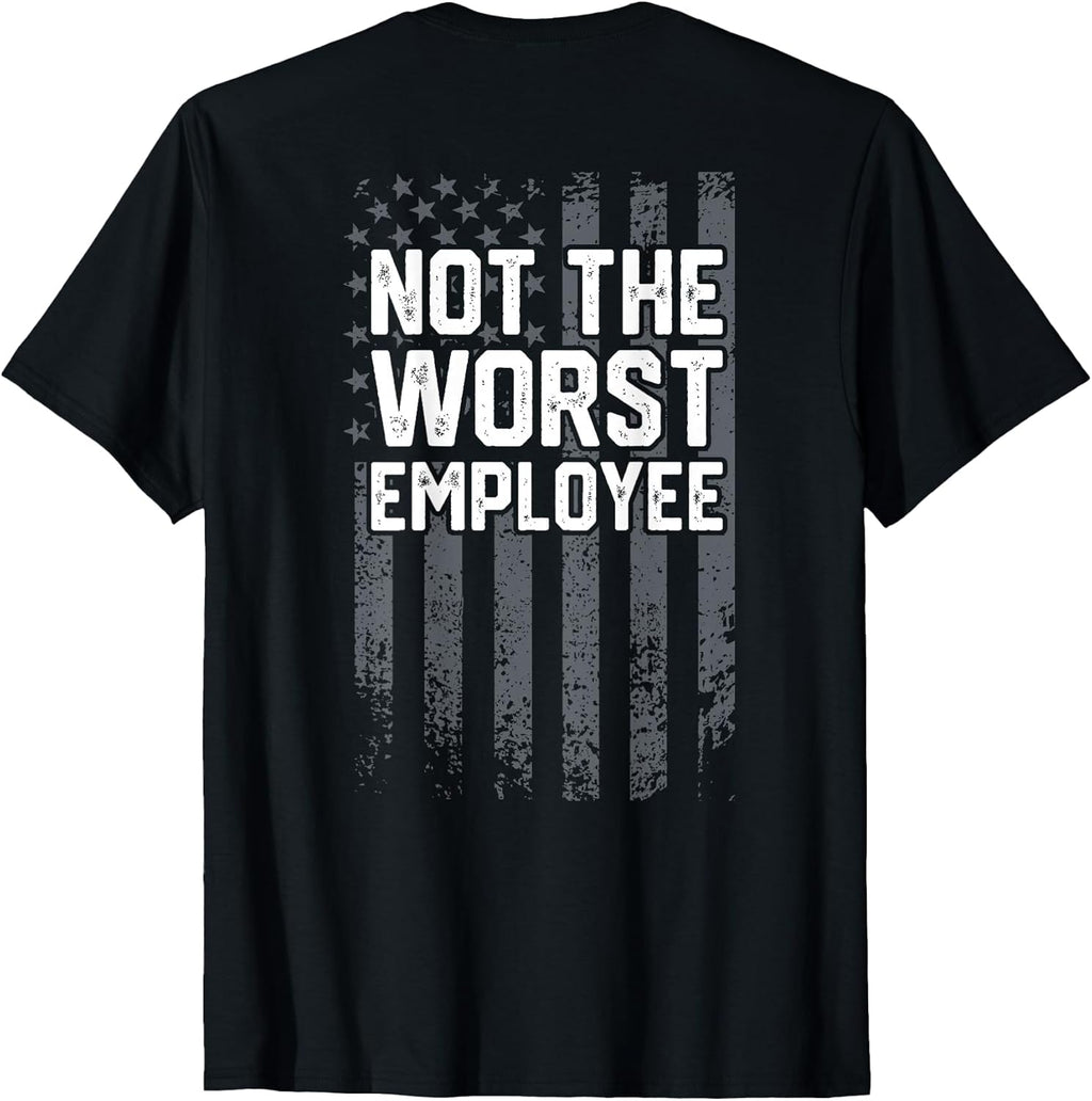 Not the Worst Employee Funny Coworker Employee Tee