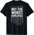 Not the Worst Employee Funny Coworker Employee Tee