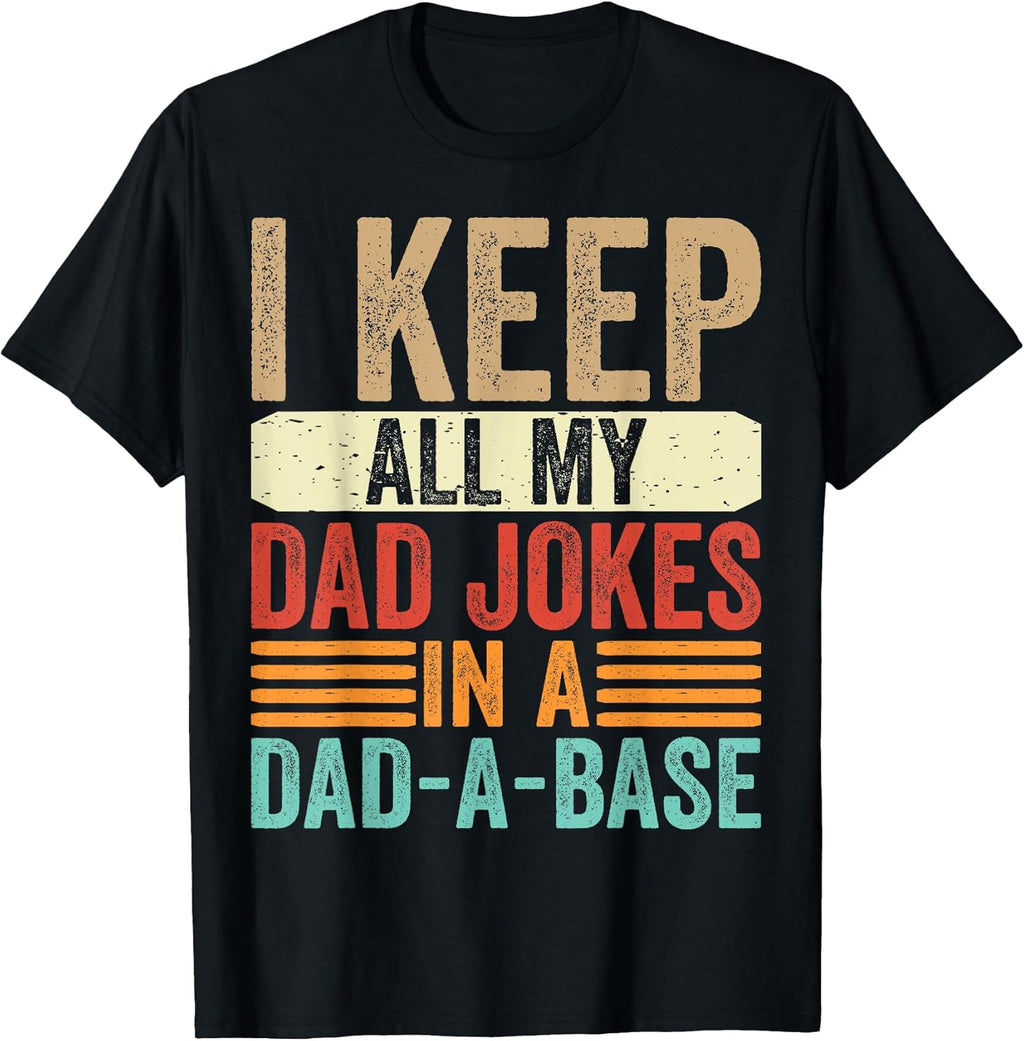 I Keep All My Dad Jokes Tees Merch