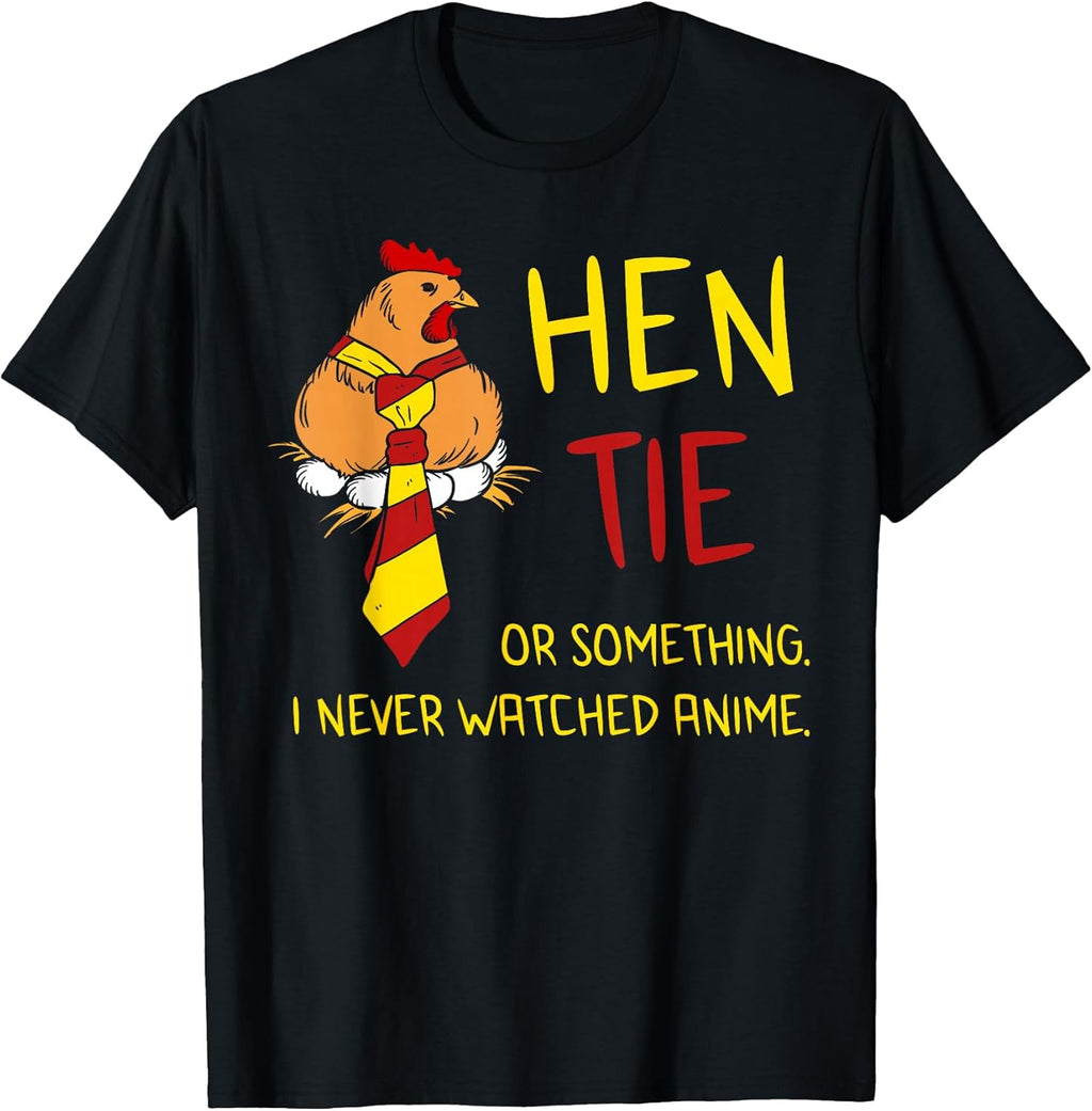 Hen Tie Funny Anime Lovers Apparel For Men & Women