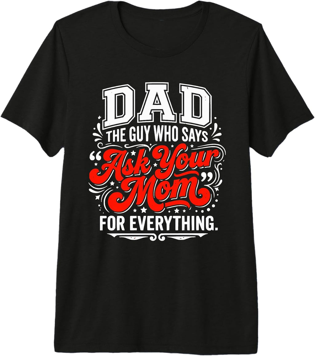 Funny Dad Ask Your Mom Humor Dad Life Humor Meme
