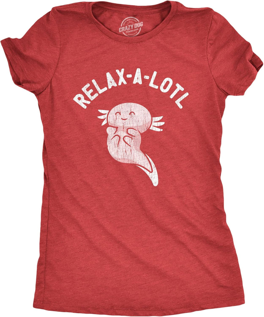 Womens Relax A Lotl T Shirt Funny Cute Lazy Cozy Axolotl Joke Tee for Ladies