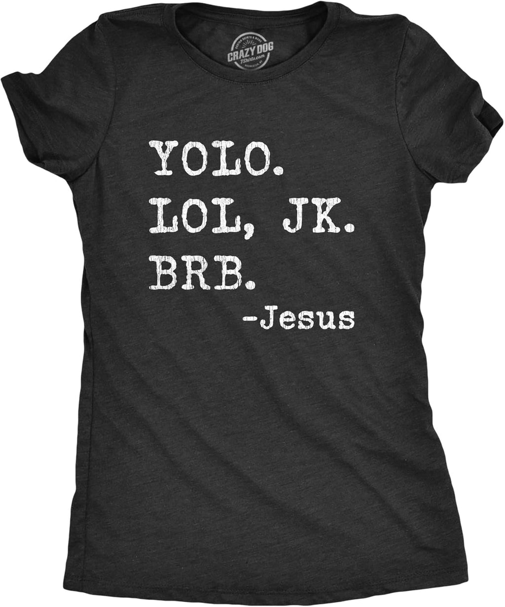 Womens Yolo LOL JK BRB Jesus T Shirt Funny Easter Sunday Texting Hilarious Graphic Top