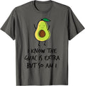 I Know The Guac Is Extra But So Am I Avocado Tee