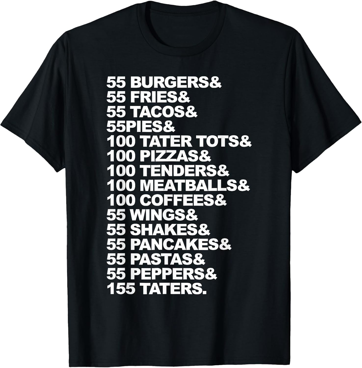 55 Burgers 55 Fries I Think You Should t shir t