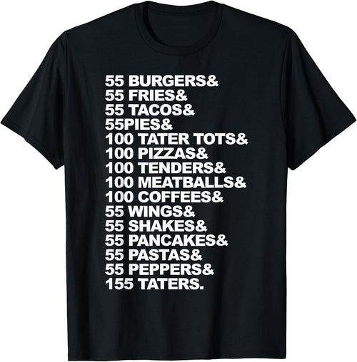 55 Burgers 55 Fries I Think You Should t shir t