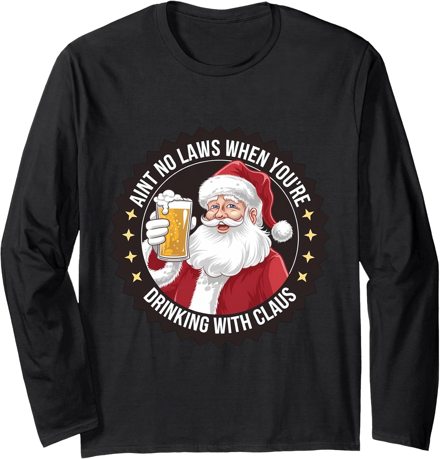 Aint No Laws When You're Drinking With Claus Merch