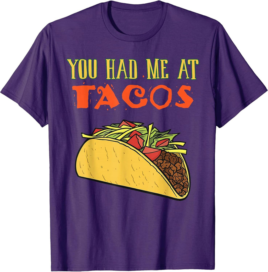 You Had Me At Tacos T-Shirt