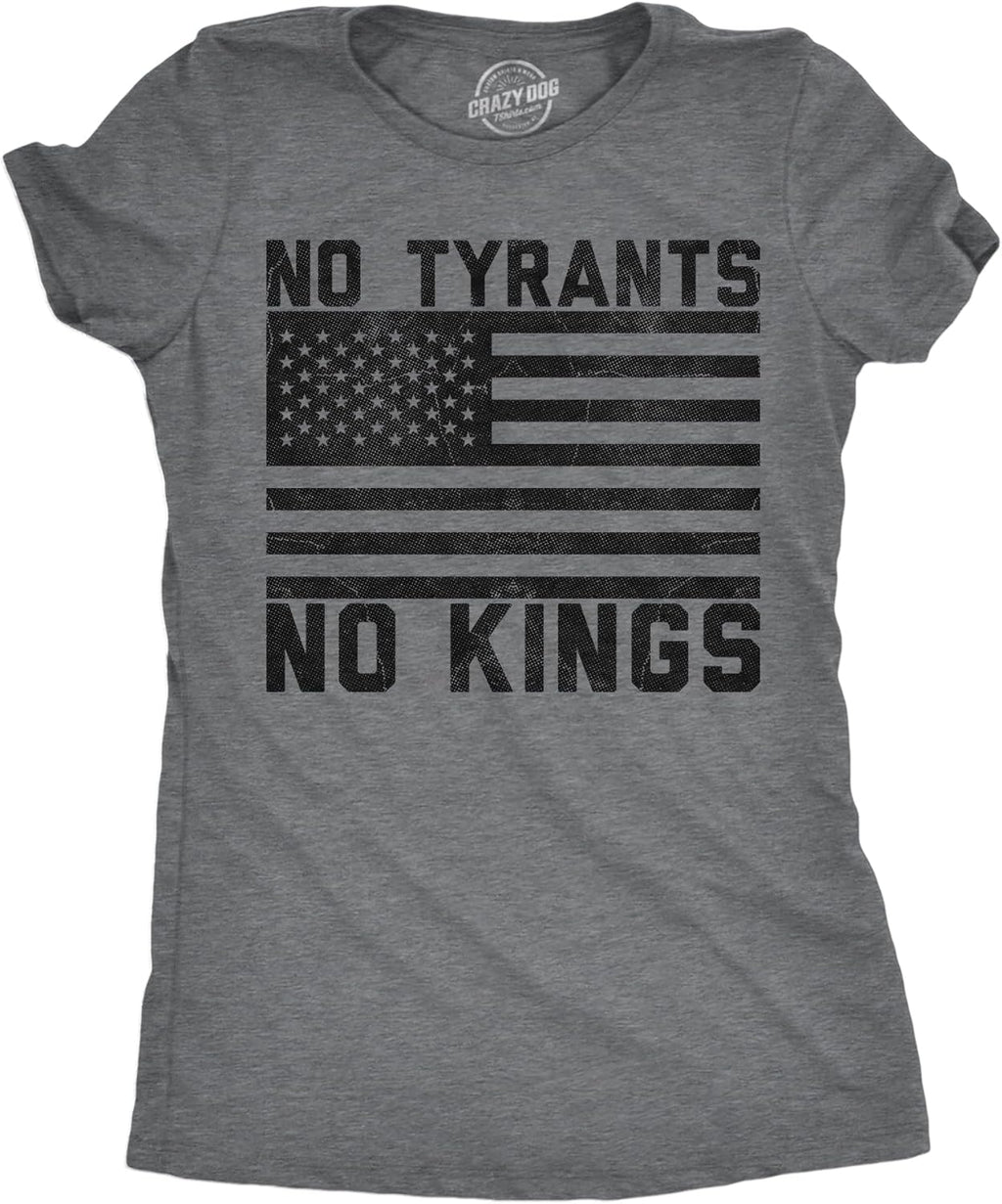 Womens Funny T Shirts No Tyrants No Kings Sarcastic Political Graphic Novelty Tee for Ladies