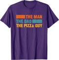 Man The Dad The Pizza Delivery Guy For Pizza s