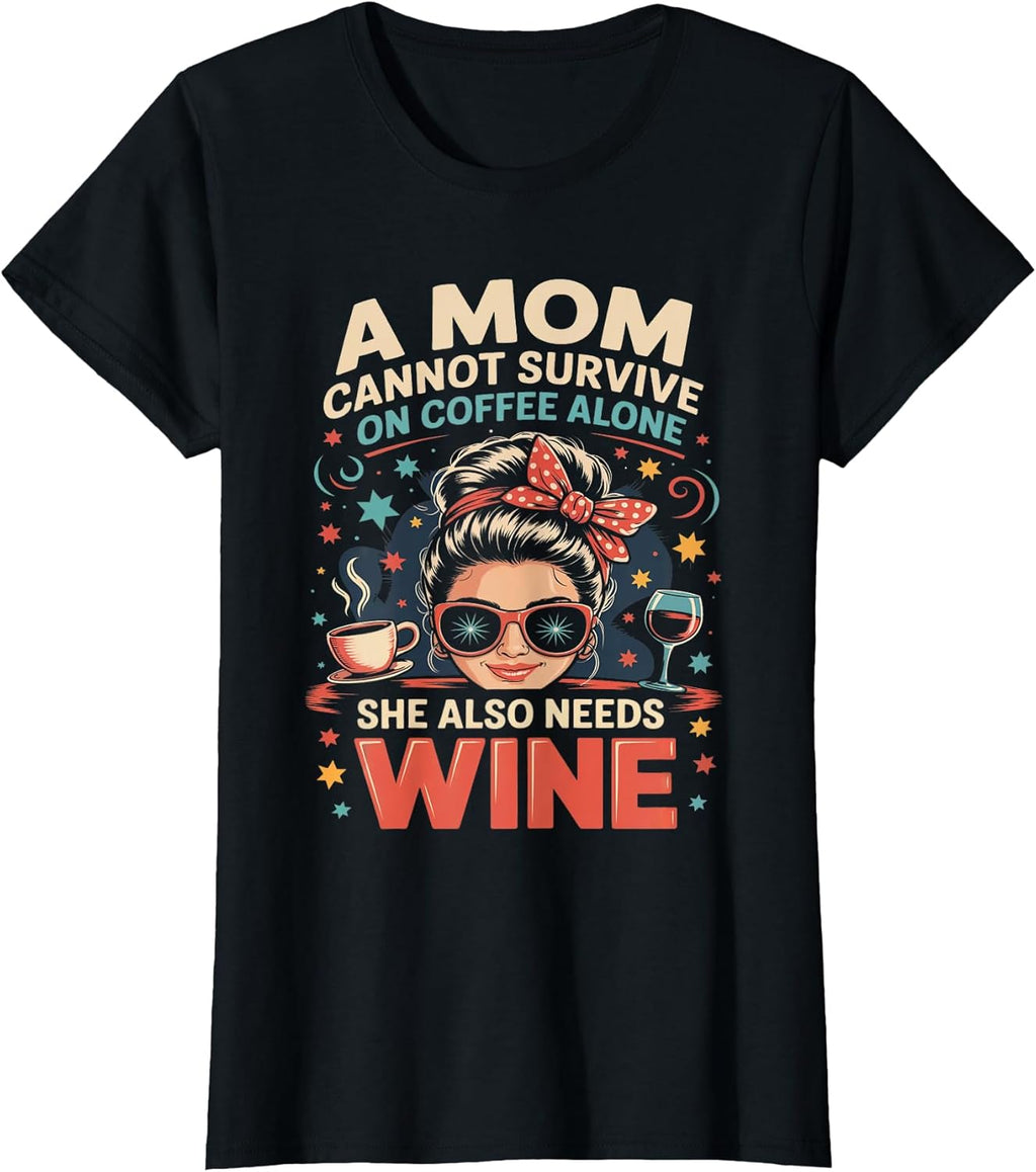 Coffee Wine Funny Design Tee For Chaos Mom Life