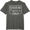 Fueled By Caffeine And Chaos, Mom Coffee Lover tee
