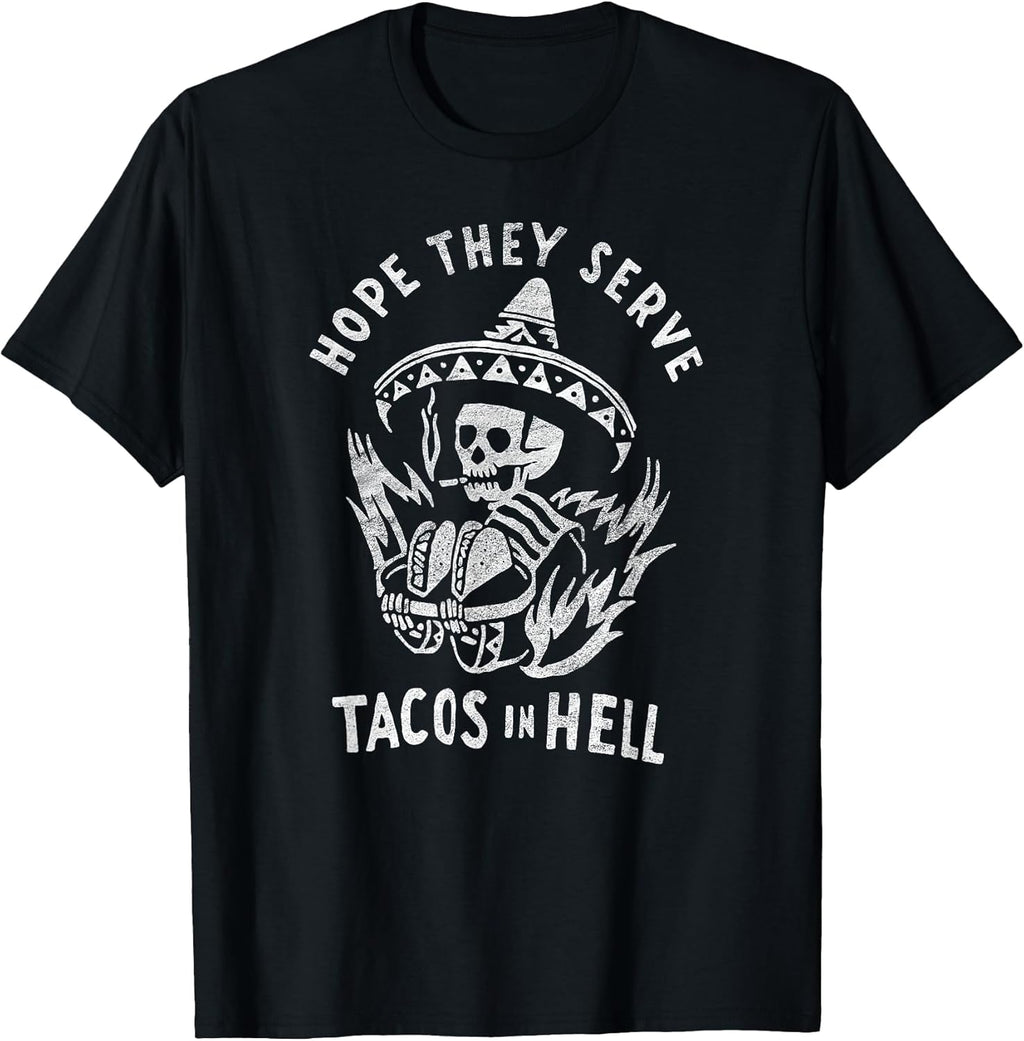 Hope They Serve Tacos in Hell apparel