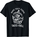 Hope They Serve Tacos in Hell apparel