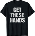 Get These Hands Tees