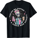 Fueled By Coffee & Dance Mom Skeleton Dancing