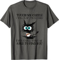 Touch My Coffee I Will Slap You So Hard Funny Cat