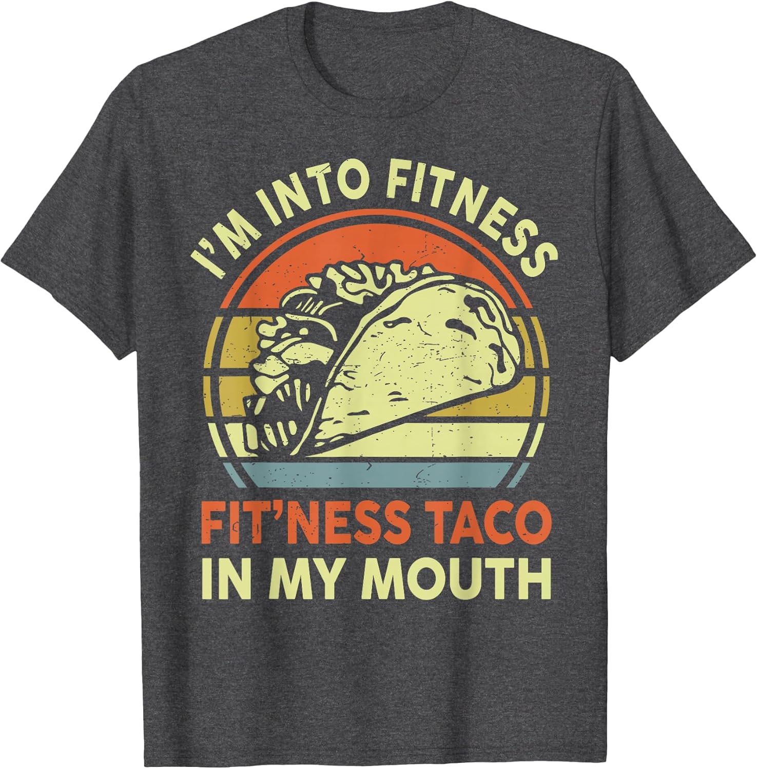 I'm Into Fitness Taco In My Mouth Mexican Tuesday