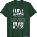 I Love Sarcasm It's Like Punching People funny