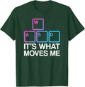 WASD It's What Moves Me