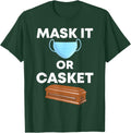 Mask It or Casket gift Tee