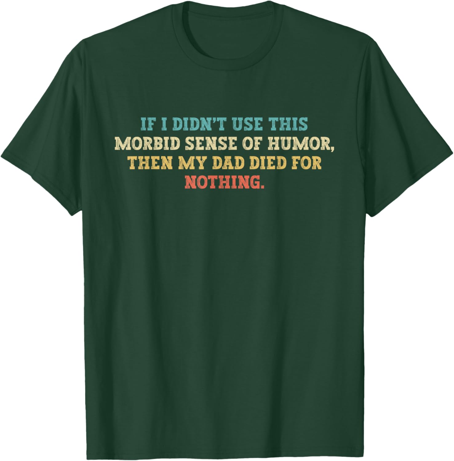 If I Didn't Use This Morbid Sense Of Humor Tee