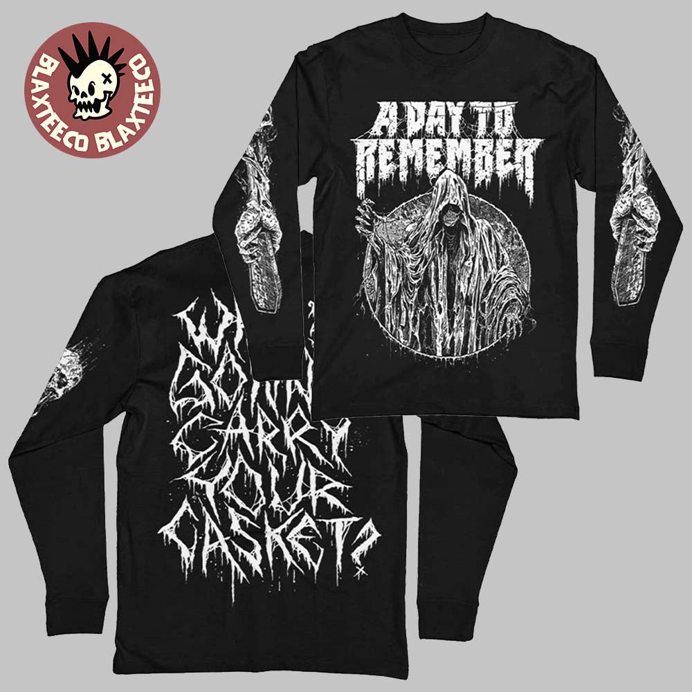 A Day To Remember You’re Welcome 5 Year Anniversary Merch Carry Your Casket Long Sleeve Tee