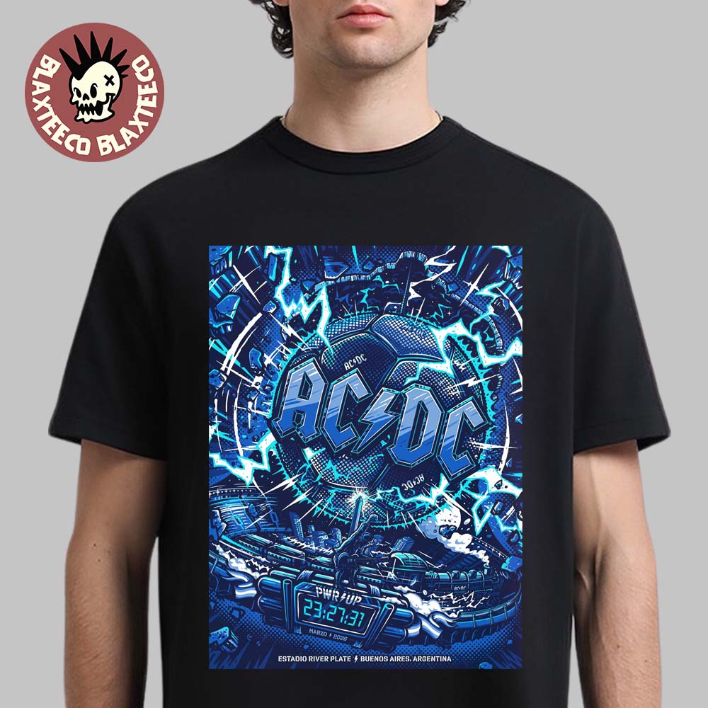 ACDC PWR Up Buenos Aires Argentina 2026 Venue Poster At Estadio River Plate On March 23 2026 T-Shirt