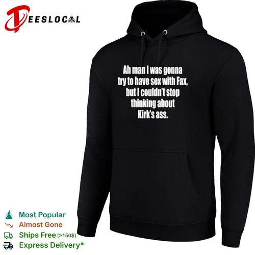 Ah man I was gonna try to have sex with fax but I ciuldn’t stop thinking about Kirk’s ass shirt