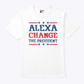 Alexa Change The President T Shirt